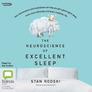 The Neuroscience of Excellent Sleep