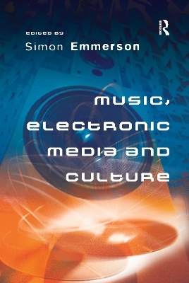 Music, Electronic Media and Culture - 