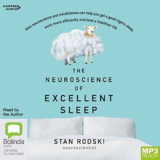 The Neuroscience of Excellent Sleep