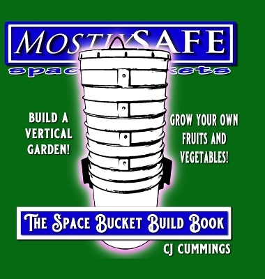 The Space Bucket Build Book - Cj Cummings