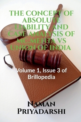 The Concept of Absolute Liability and Case Analysis of MC.Mehta Vs Union of India