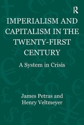 Imperialism and Capitalism in the Twenty-First Century - James Petras, Henry Veltmeyer, Humberto M&aacute;rquez