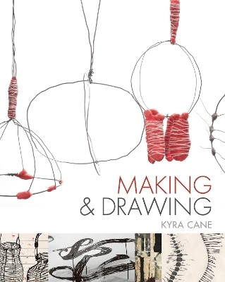 Making and Drawing - Kyra Cane