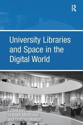 University Libraries and Space in the Digital World - Graham Walton