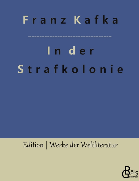 In der Strafkolonie - Franz Kafka