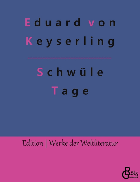 Schw&uuml;le Tage - Eduard von Keyserling