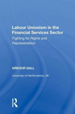 Labour Unionism in the Financial Services Sector - Gregor Gall
