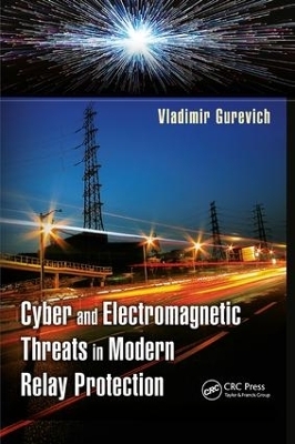 Cyber and Electromagnetic Threats in Modern Relay Protection - Vladimir Gurevich