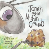 Jonah  And The  Muffin Crumb - Jennifer  A. Nixon