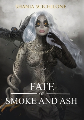 A Fate of Smoke and Ash - Shania Scichilone