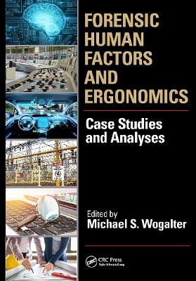 Forensic Human Factors and Ergonomics