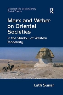 Marx and Weber on Oriental Societies - Lutfi Sunar
