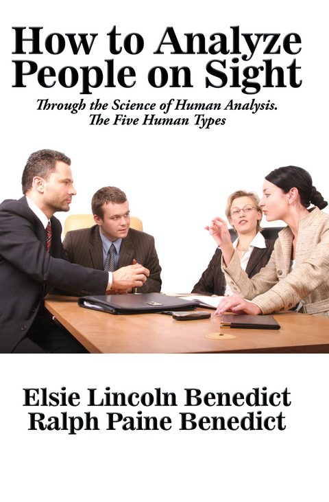 How to Analyze People on Sight through the Science of Human Analysis - Elsie Lincoln Benedict