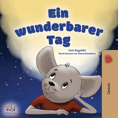 A Wonderful Day (German Book for Kids) - Sam Sagolski, KidKiddos Books