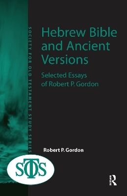 Hebrew Bible and Ancient Versions - Robert P. Gordon
