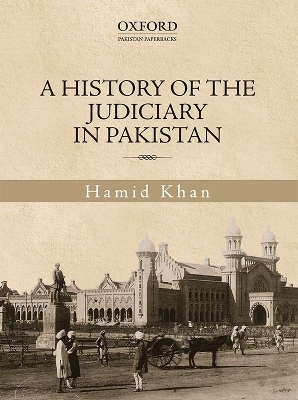 A History of the Judiciary in Pakistan - Hamid Khan