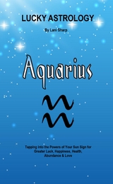 Lucky Astrology - Aquarius - Lani Sharp