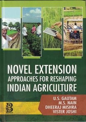 Novel Extension Approaches for Reshaping Indian Agriculture