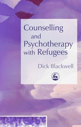 Counselling and Psychotherapy with Refugees - Dick Blackwell