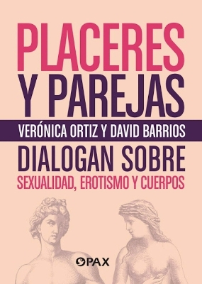 Placeres y parejas - Vernica Ortiz Lawrence, David Barrios