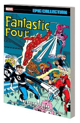 Fantastic Four Epic Collection: The Dream Is Dead - Steve Englehart, Roy Thomas, Roger Stern