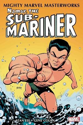 Mighty Marvel Masterworks: Namor, The Sub-Mariner Vol. 1 - Stan Lee