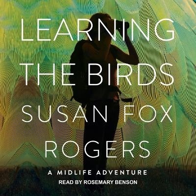 Learning the Birds - Susan Fox Rogers