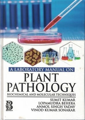 Laboratory Manual On Plant Pathology Biochemical and Molecular Techniques