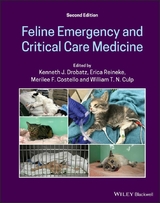Feline Emergency and Critical Care Medicine - Drobatz, Kenneth J.; Reineke, Erica; Costello, Merilee F.; Culp, William T. N.