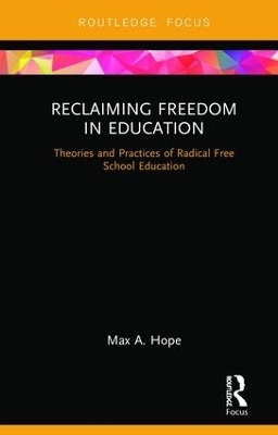 Reclaiming Freedom in Education - Max A. Hope