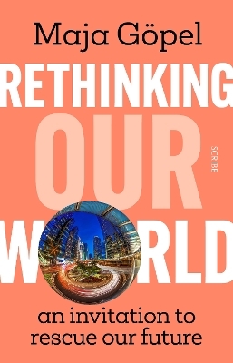 Rethinking Our World - Maja G&ouml;pel