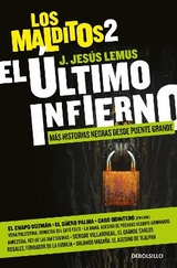El último infierno: Más historias negras desde Puente Grande / The Last Hell. The Damned 2 - Lemus, J. Jesús