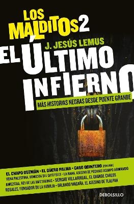 El &uacute;ltimo infierno: M&aacute;s historias negras desde Puente Grande / The Last Hell. The Damned 2 - J. Jes&uacute;s Lemus