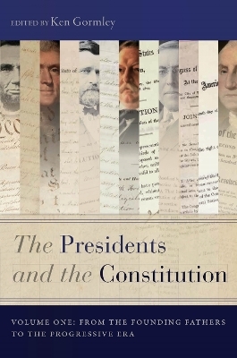 The Presidents and the Constitution, Volume One - 