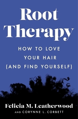 Root Therapy - Felicia Leatherwood