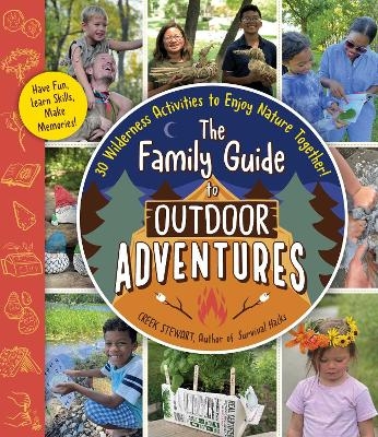 The Family Guide to Outdoor Adventures - Creek Stewart
