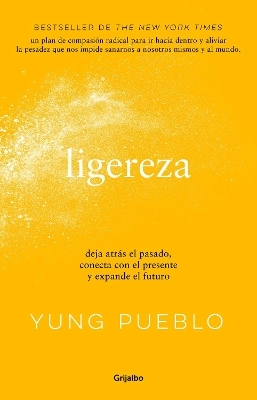Ligereza: Deja atrás el pasado, conecta con el presente y expande el futuro / Lighter. Let Go of the Past, Connect with the Present, and Expand the Future