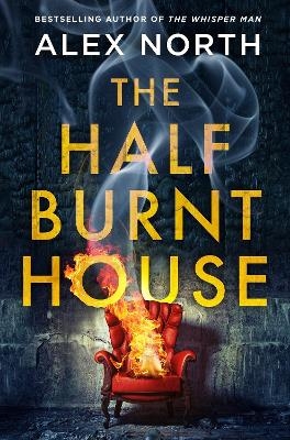 The Half Burnt House - Alex North