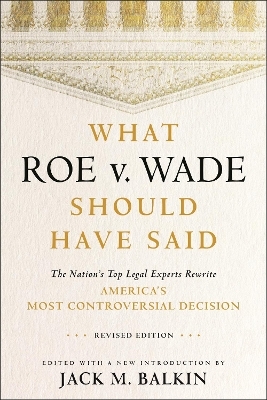 What Roe V. Wade Should Have Said - 