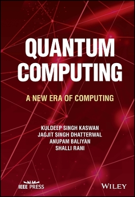 Quantum Computing - Kuldeep Singh Kaswan, Jagjit Singh Dhatterwal, Anupam Baliyan, Shalli Rani