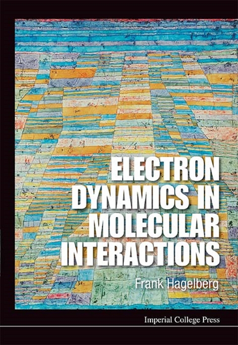 ELECTRON DYNAMICS IN MOLECULAR INTERACTIONS - Frank Hagelberg