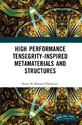 High Performance Tensegrity-Inspired Metamaterials and Structures - Anna Al Sabouni-Zawadzka