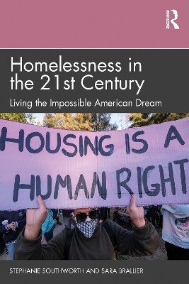 Homelessness in the 21st Century - Stephanie Southworth, Sara Brallier