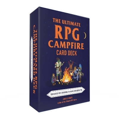 The Ultimate RPG Campfire Card Deck - James D&rsquo;Amato