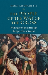 The People of the Way of the Cross - Marci Alborghetti
