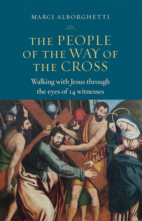 The People of the Way of the Cross - Marci Alborghetti