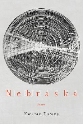 Nebraska - Kwame Dawes