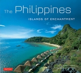 Philippines: Islands of Enchantment -  Alfred A. Yuson