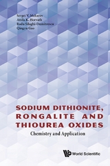 SODIUM DITHIONITE, RONGALITE AND THIOUREA OXIDES - Sergei V Makarov, Attila K Horvath, Radu Silaghi-Dumitrescu, Qingyu Gao