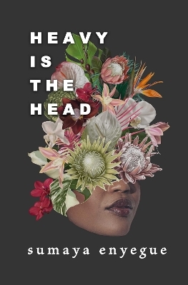 Heavy is the Head - Sumaya Enyegue